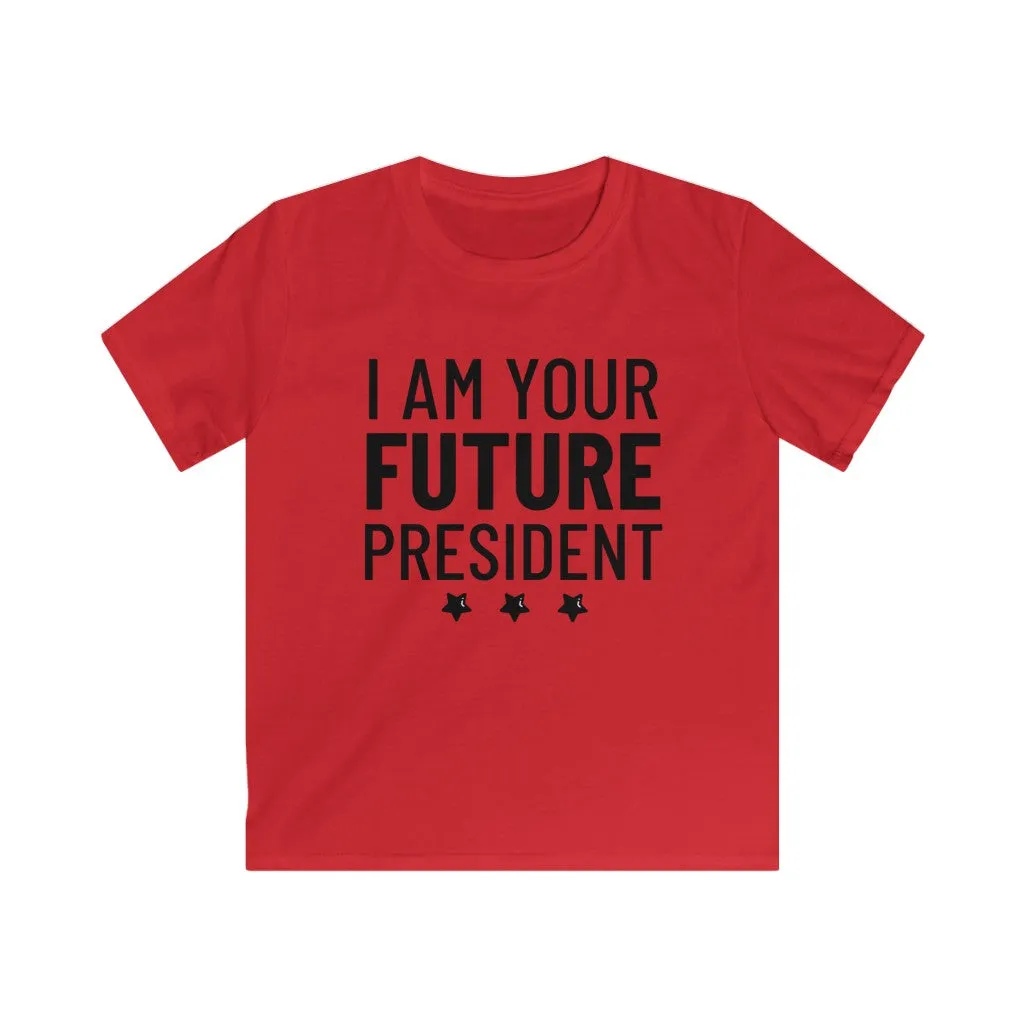 I Am Your Future President - Kids T-shirt