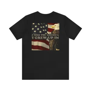 I Miss The America I grew Up In Short Sleeve Tee