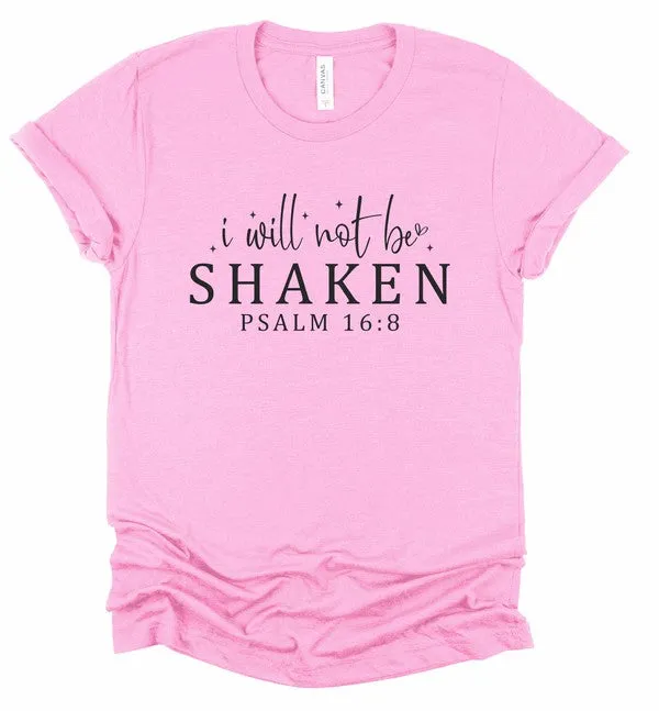 I Will Not Be Shaken Psalm 16 8 Graphic Tee