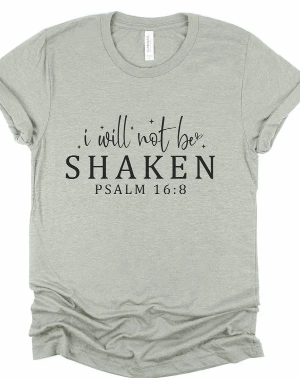 I Will Not Be Shaken Psalm 16 8 Graphic Tee