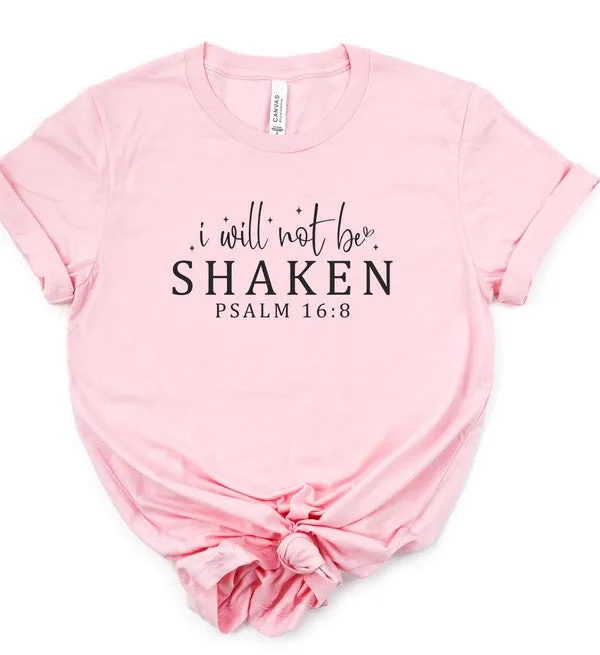 I Will Not Be Shaken Psalm 16 8 Graphic Tee