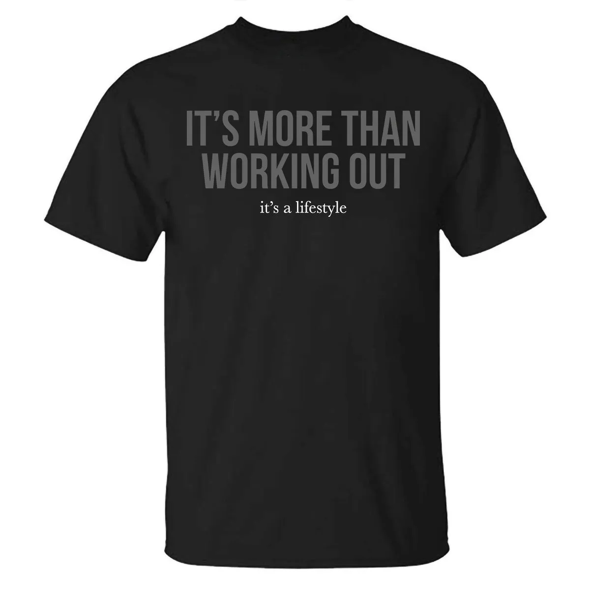 It' More Than Working Out It's A Lifestyle Printed T-shirt