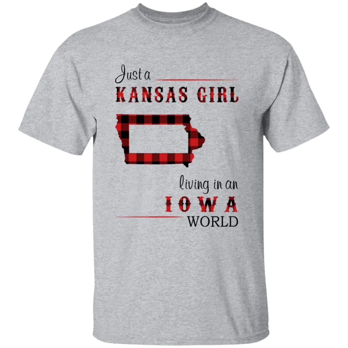 Just A Kansas Girl Living In An Iowa World T-shirt