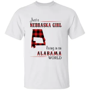 Just A Nebraska Girl Living In An Alabama World T-shirt