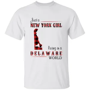Just A New York Girl Living In A Delaware World T-shirt
