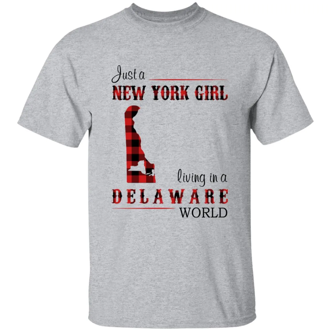 Just A New York Girl Living In A Delaware World T-shirt