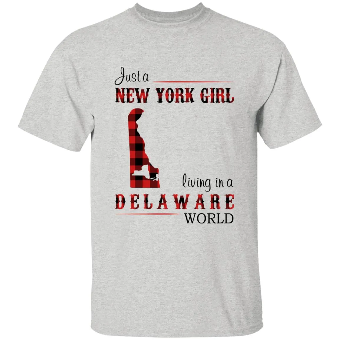 Just A New York Girl Living In A Delaware World T-shirt