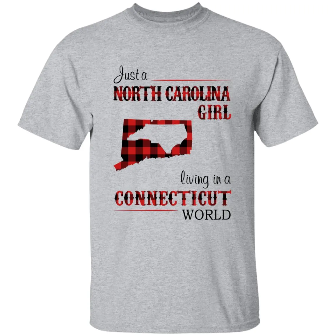 Just A North Carolina Girl Living In A Connecticut World T-shirt