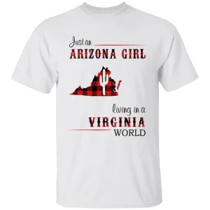 Just An Arizona Girl Living In A Virginia World T-shirt
