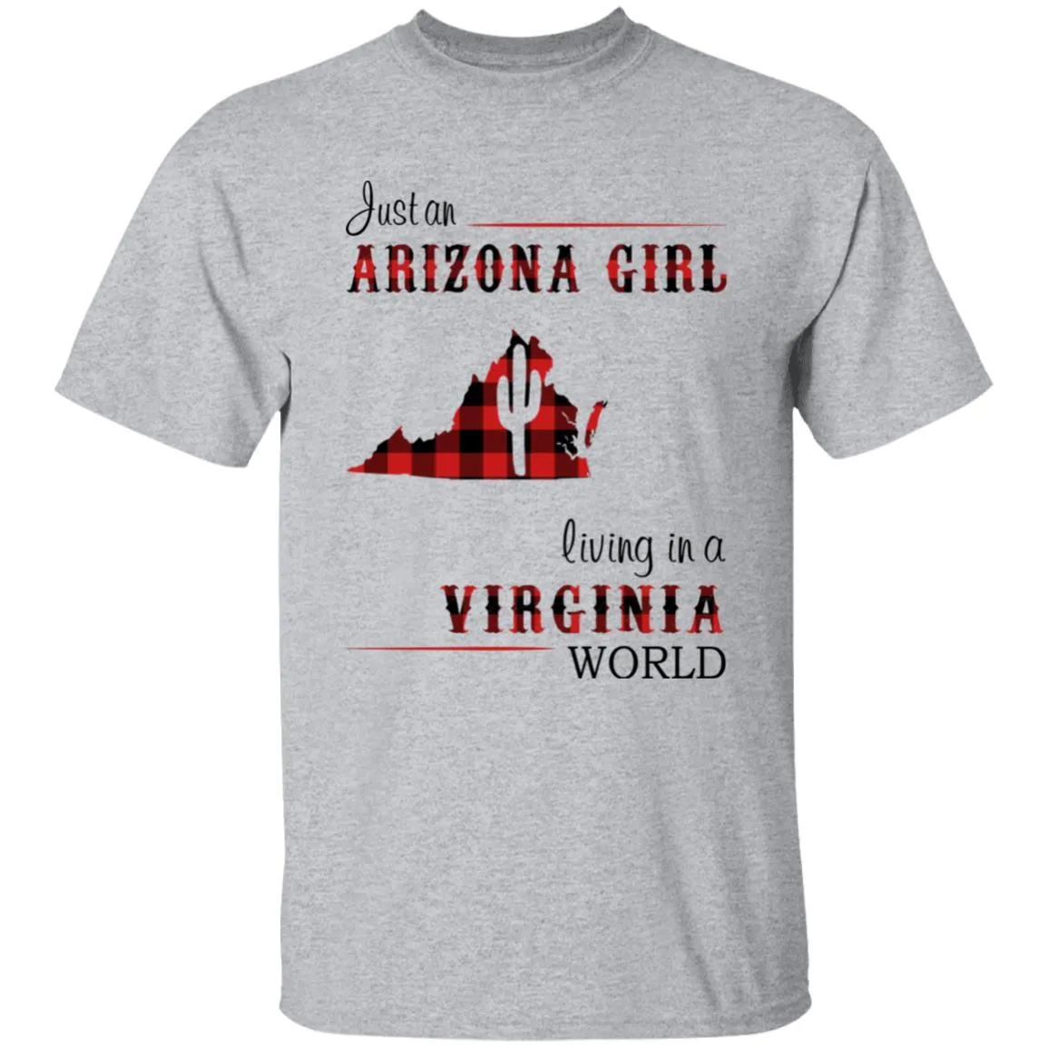 Just An Arizona Girl Living In A Virginia World T-shirt