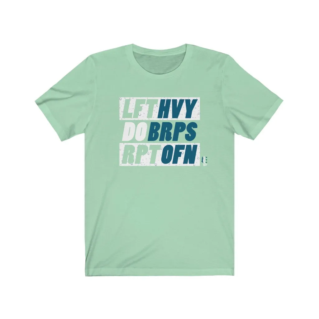 Lift Heavy Do Burpees Repeat Often - Mens and Womens Workout T Shirt