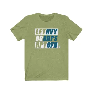 Lift Heavy Do Burpees Repeat Often - Mens and Womens Workout T Shirt