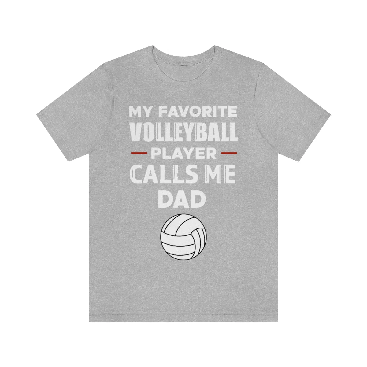 Men's Tee - My Favorite Volleyball Player Calls Me Dad