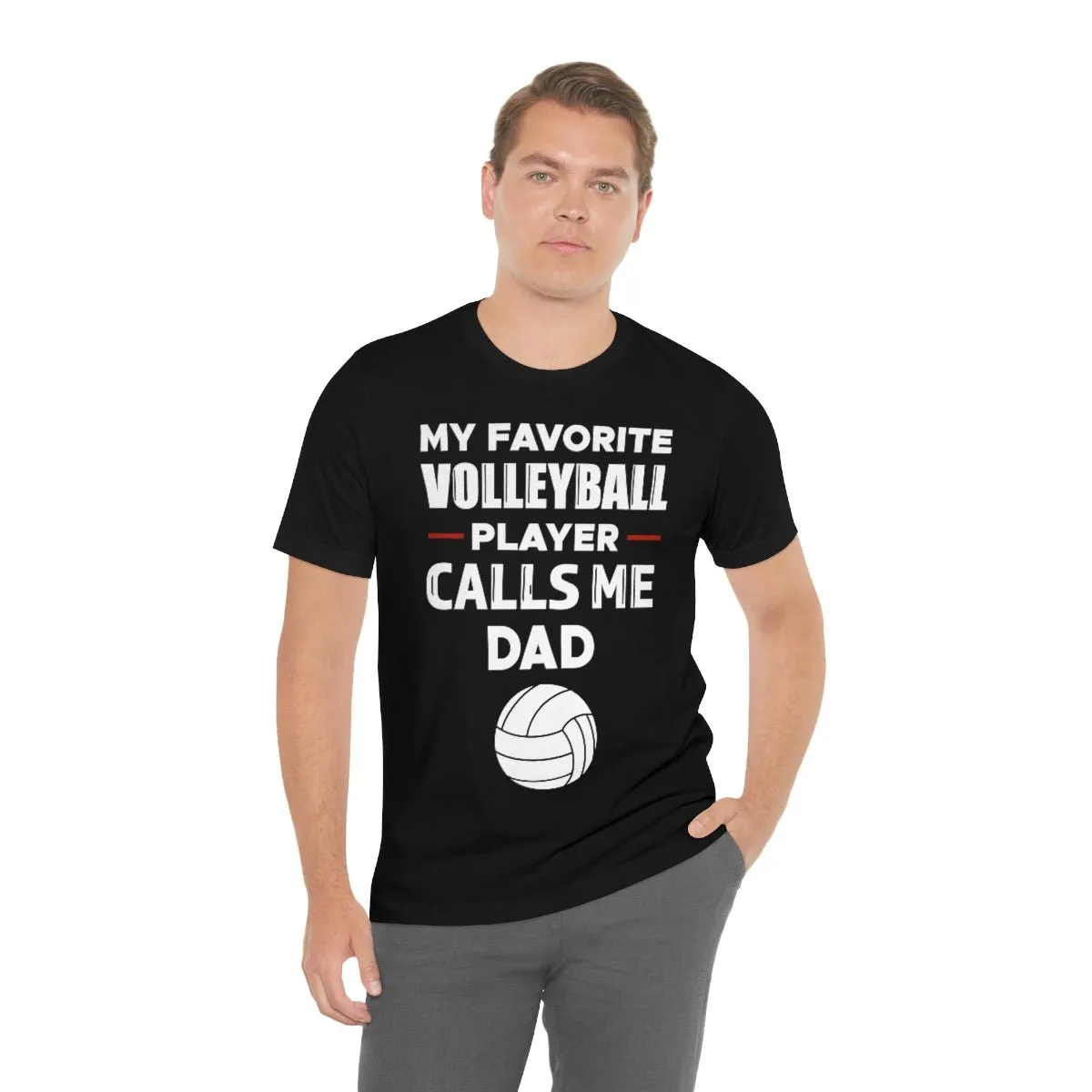 Men's Tee - My Favorite Volleyball Player Calls Me Dad