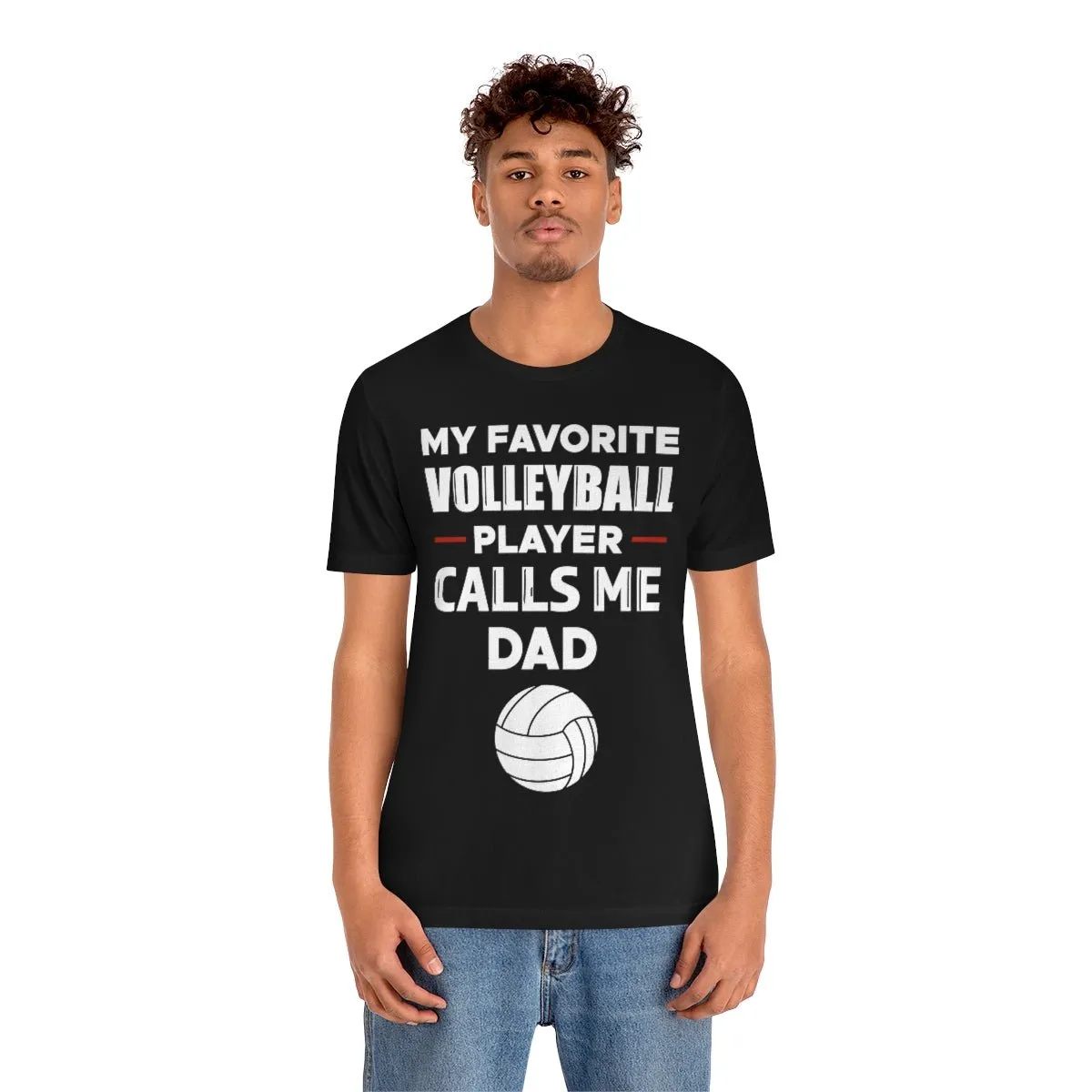 Men's Tee - My Favorite Volleyball Player Calls Me Dad