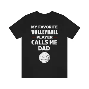 Men's Tee - My Favorite Volleyball Player Calls Me Dad