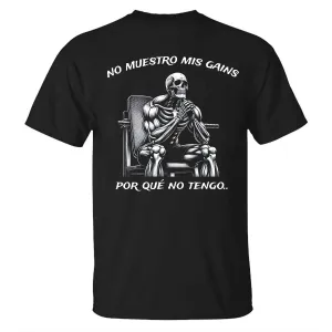 No Muestro Mis Gains Por Qué No Tengo Printed Men's T-shirt