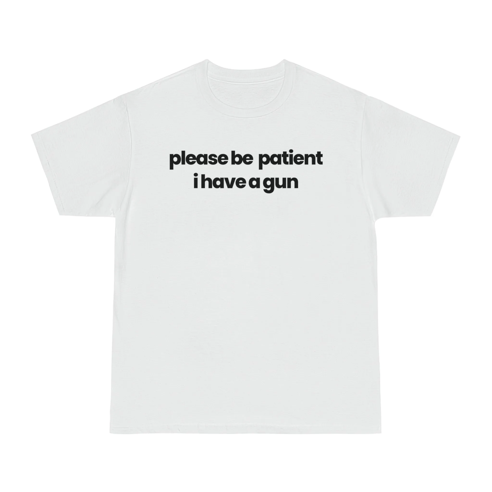 Please Be Patient v1 T-shirt