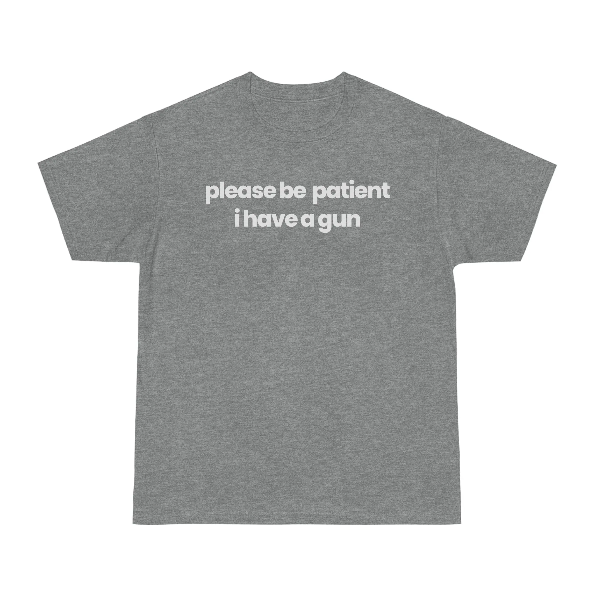 Please Be Patient v1 T-shirt
