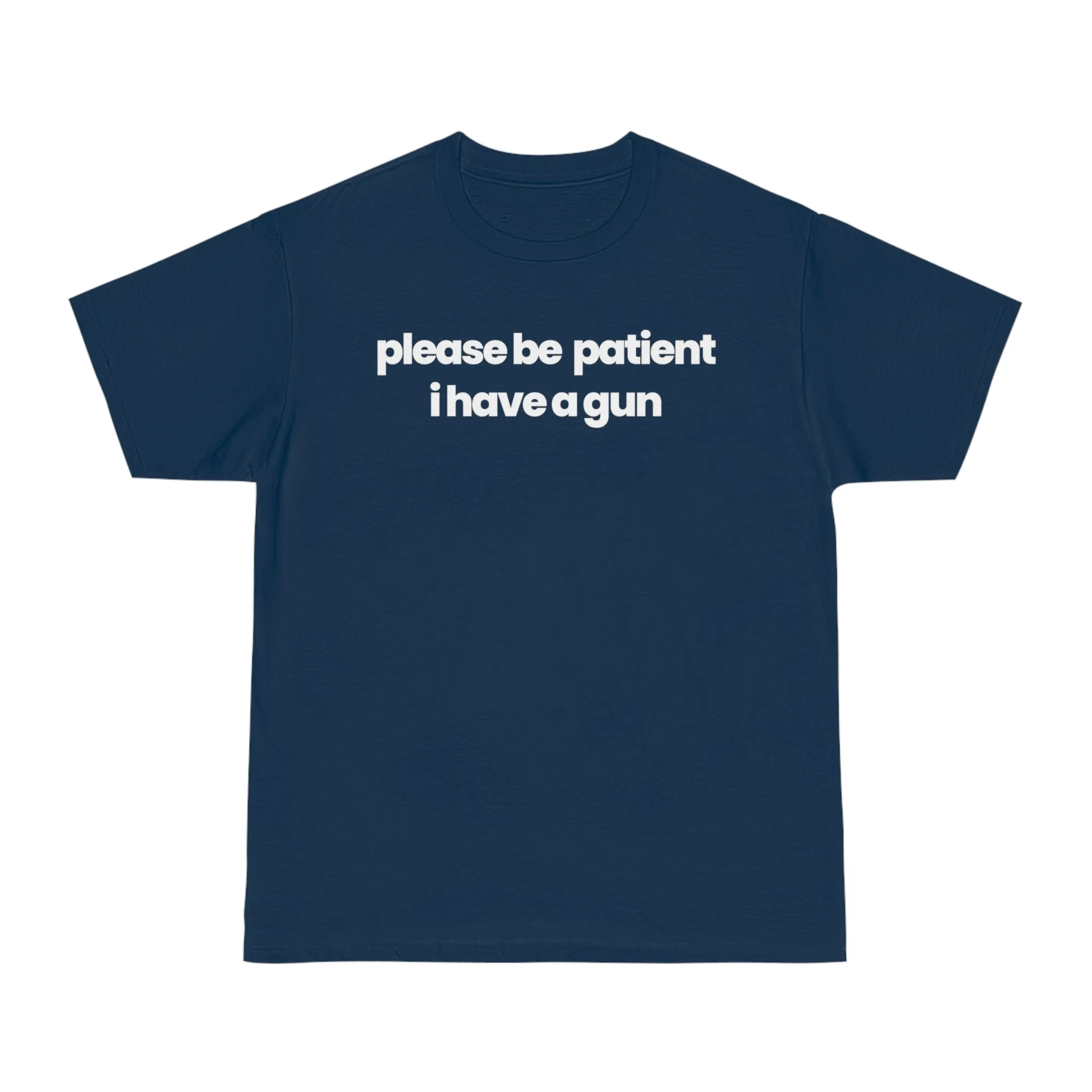 Please Be Patient v1 T-shirt