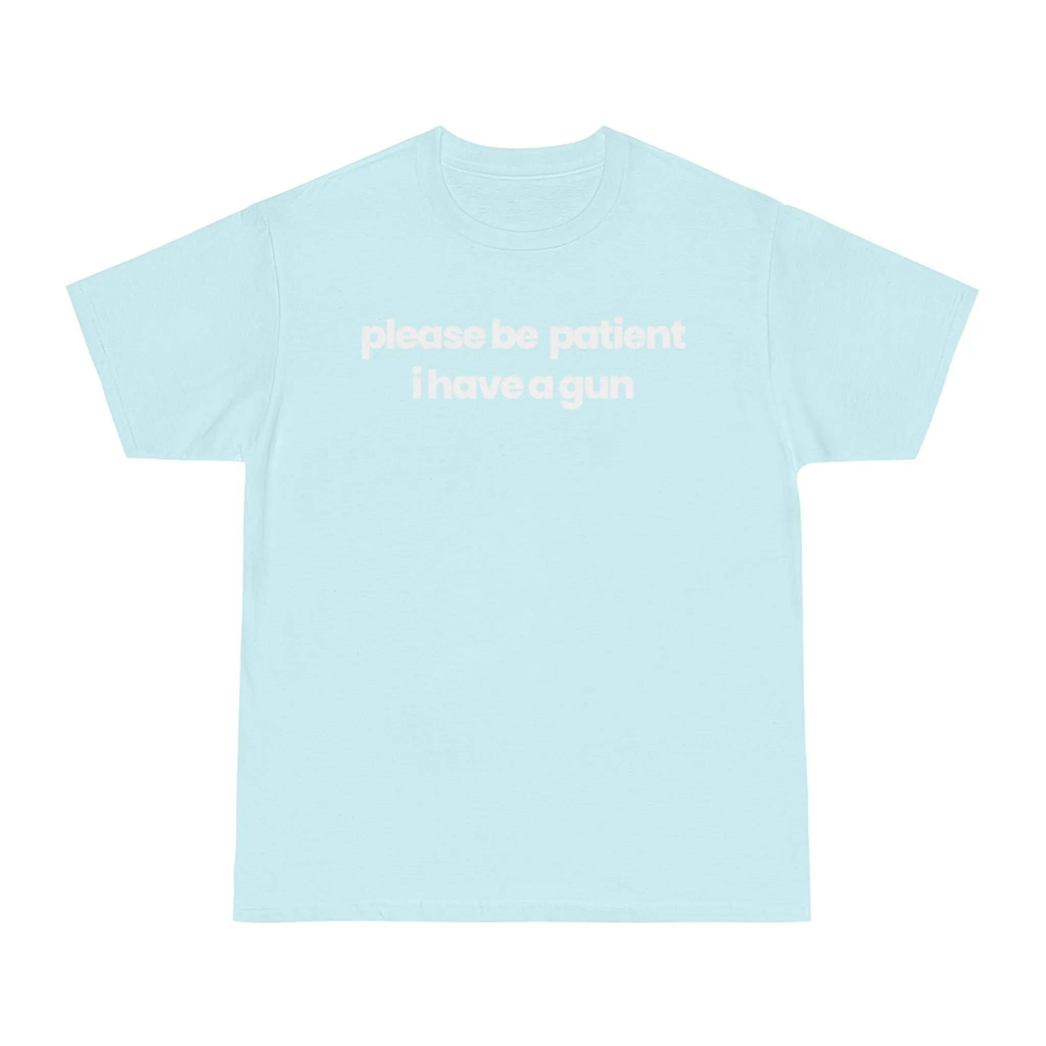 Please Be Patient v1 T-shirt