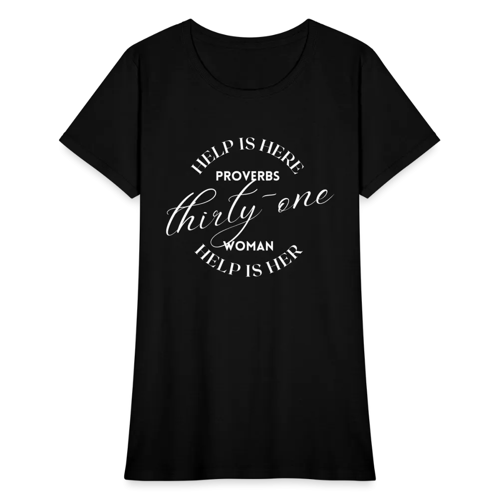 Proverbs 31 Help Is Here Women's T-Shirt