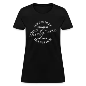 Proverbs 31 Help Is Here Women's T-Shirt