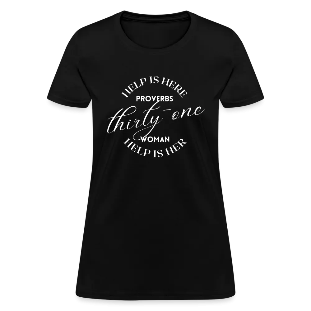 Proverbs 31 Help Is Here Women's T-Shirt