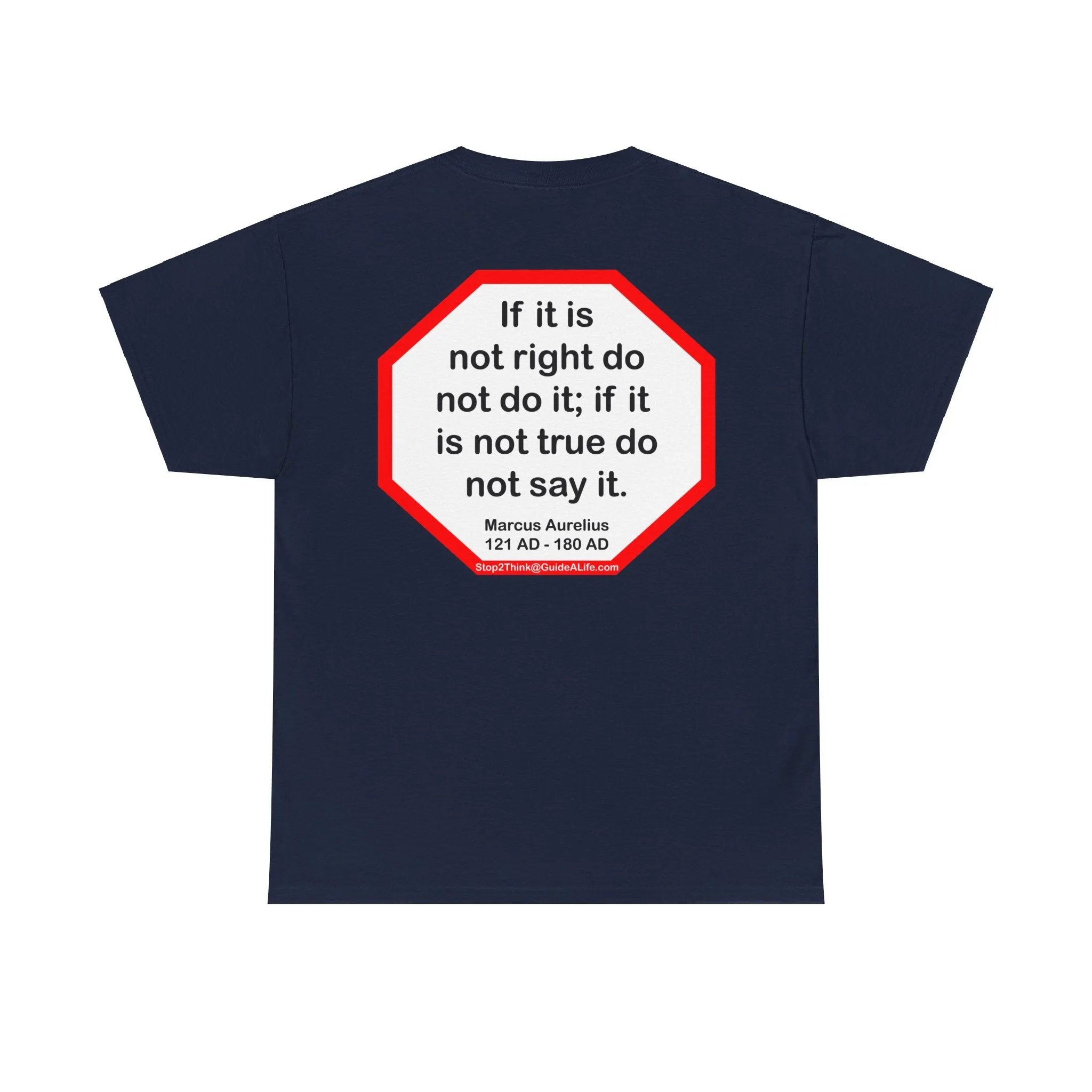 S2T- If it is not right do not do it; if it is not true do not say it.  -  Marcus Aurelius  121 AD - 180 AD