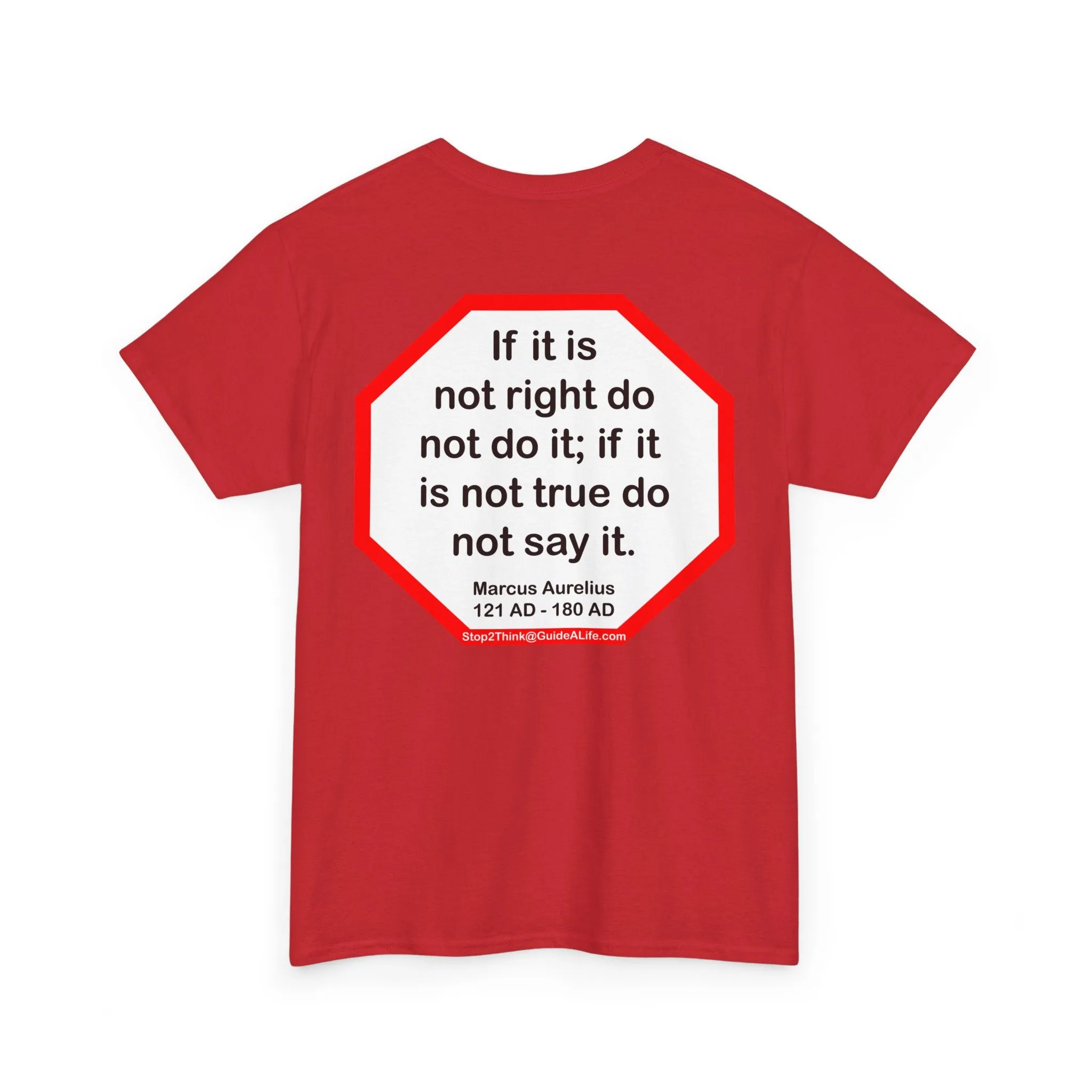 S2T- If it is not right do not do it; if it is not true do not say it.  -  Marcus Aurelius  121 AD - 180 AD