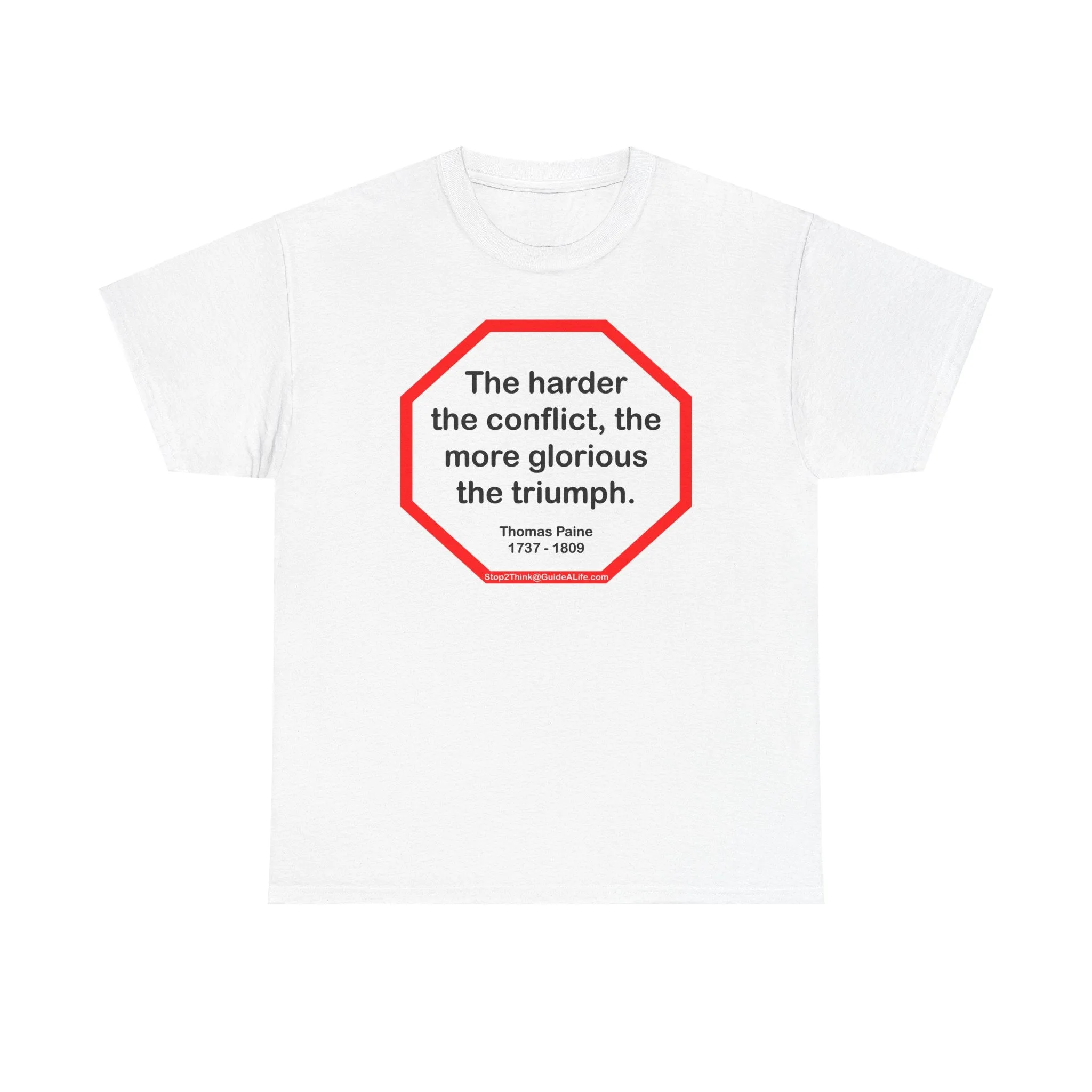 S2T- The harder the conflict, the more glorious the triumph.  -  Thomas Paine  1737 - 1809