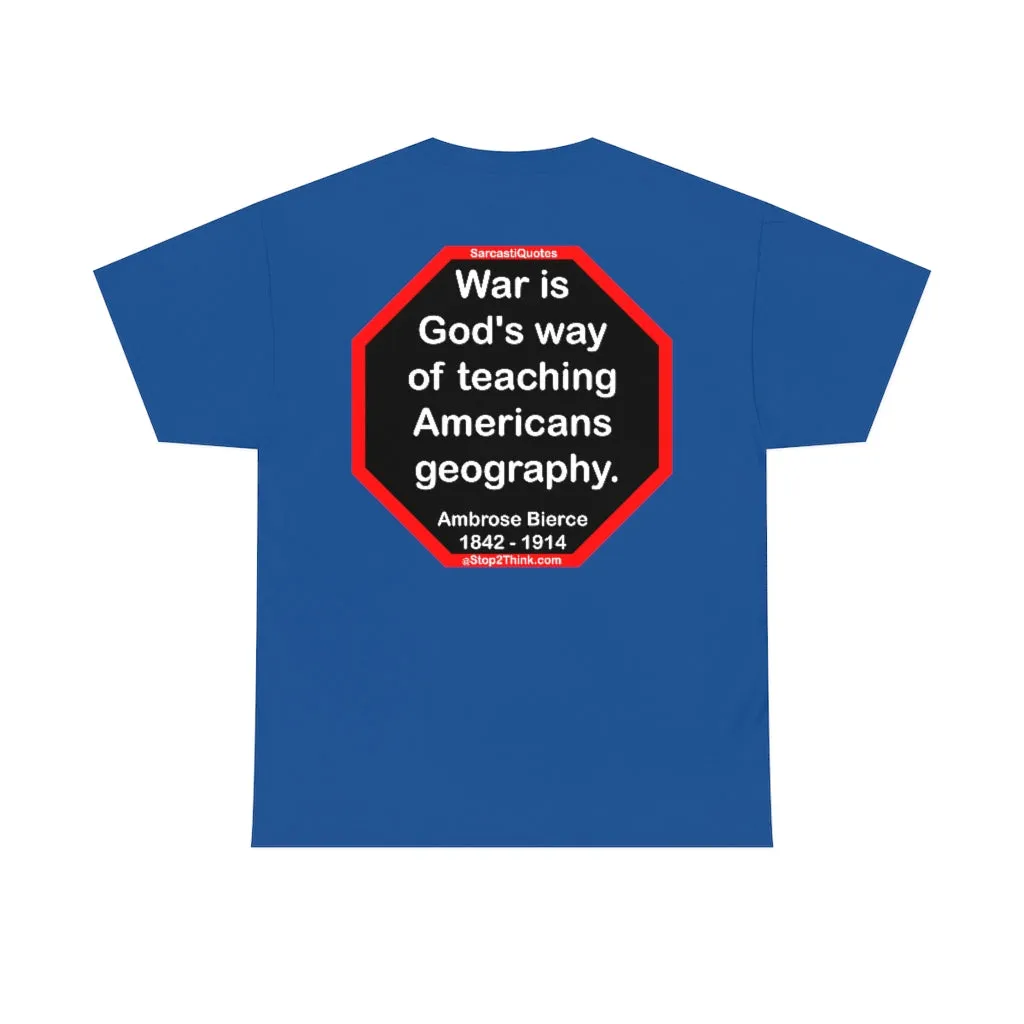 S2TDQ- If you want to lift yourself up, lift up someone else.  -&-  War is God's way of teaching Americans geography.