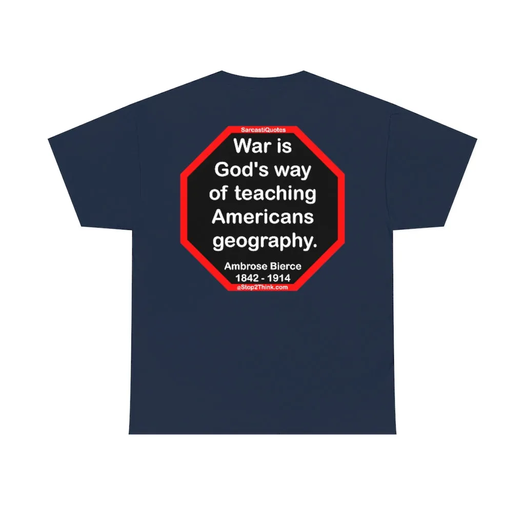S2TDQ- If you want to lift yourself up, lift up someone else.  -&-  War is God's way of teaching Americans geography.