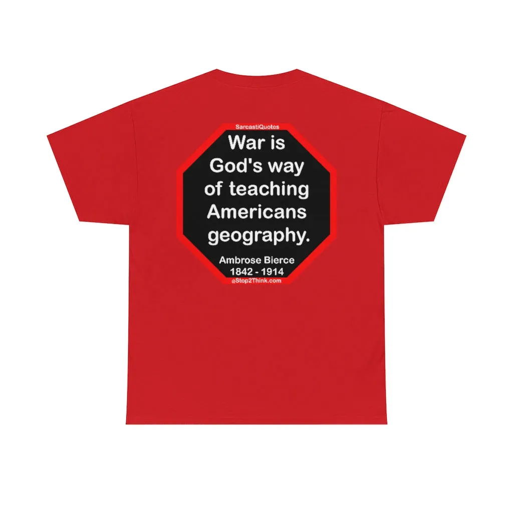 S2TDQ- If you want to lift yourself up, lift up someone else.  -&-  War is God's way of teaching Americans geography.