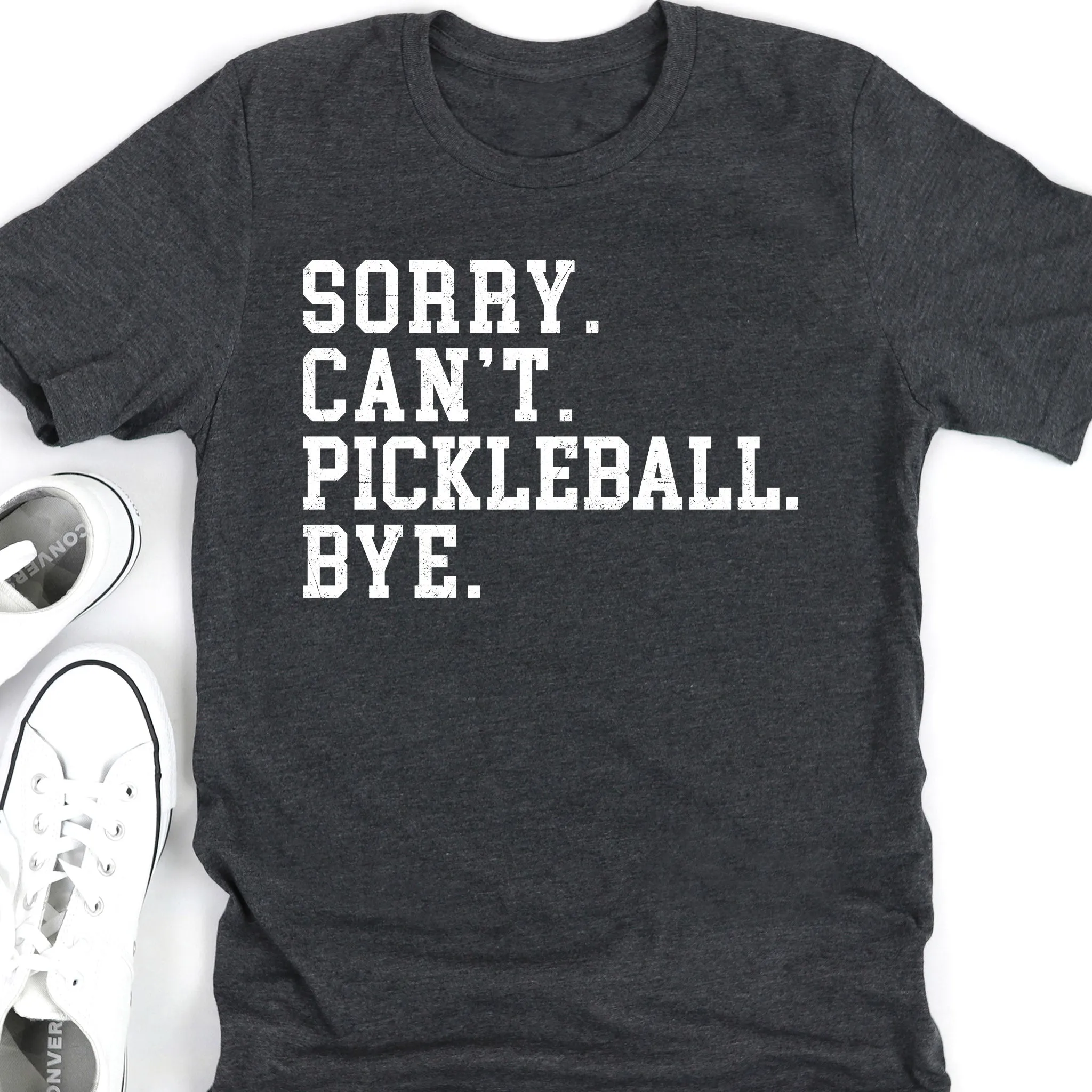Sorry Can't Pickleball Bye Tee