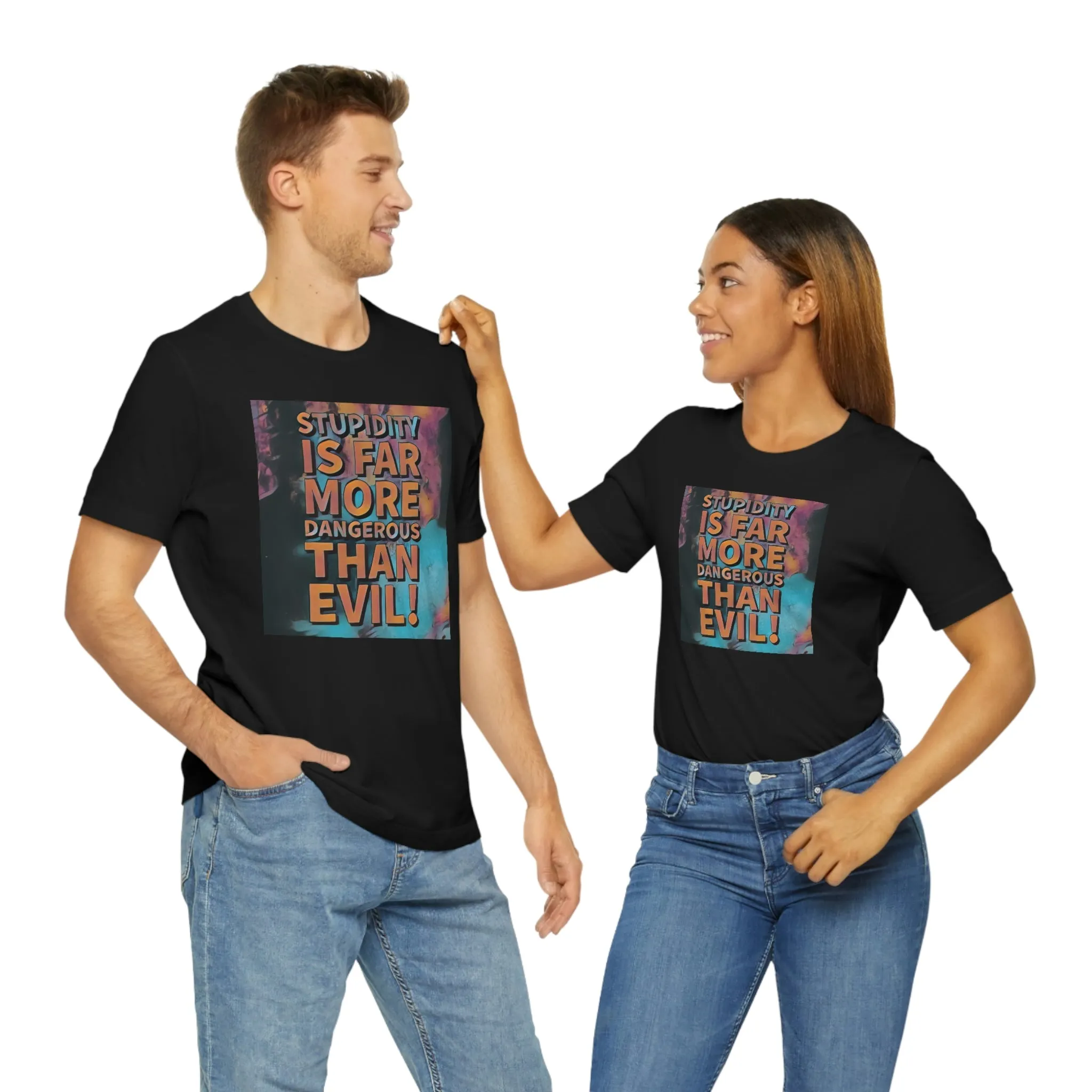 Stupidity is Far More Dangerous Short Sleeve Tee