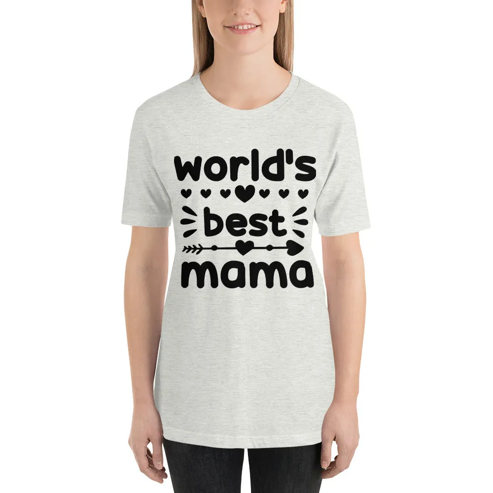 T Shirt, World's Best Mama T-Shirt -Unisex- T Shirt, Gift for Her, Gift for Mom