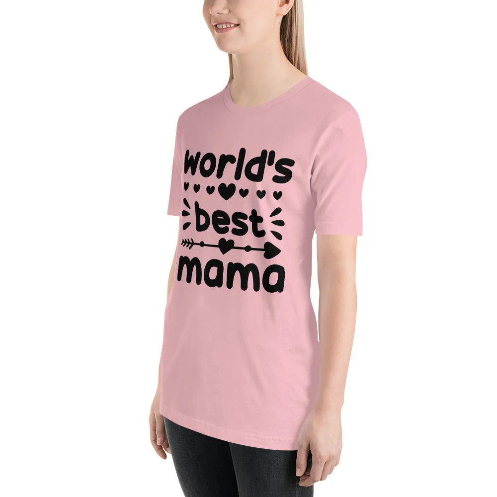 T Shirt, World's Best Mama T-Shirt -Unisex- T Shirt, Gift for Her, Gift for Mom