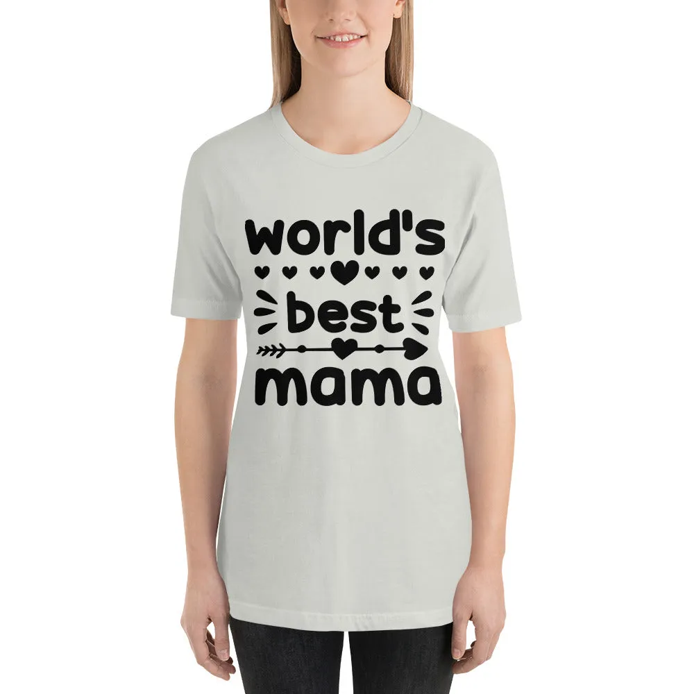 T Shirt, World's Best Mama T-Shirt -Unisex- T Shirt, Gift for Her, Gift for Mom