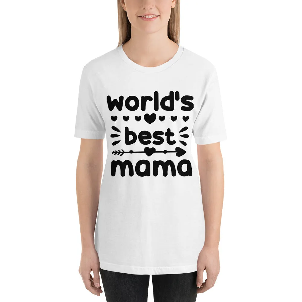 T Shirt, World's Best Mama T-Shirt -Unisex- T Shirt, Gift for Her, Gift for Mom