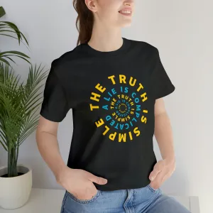 The Truth Is Simple A Lie Is Complicated Short Sleeve Tee