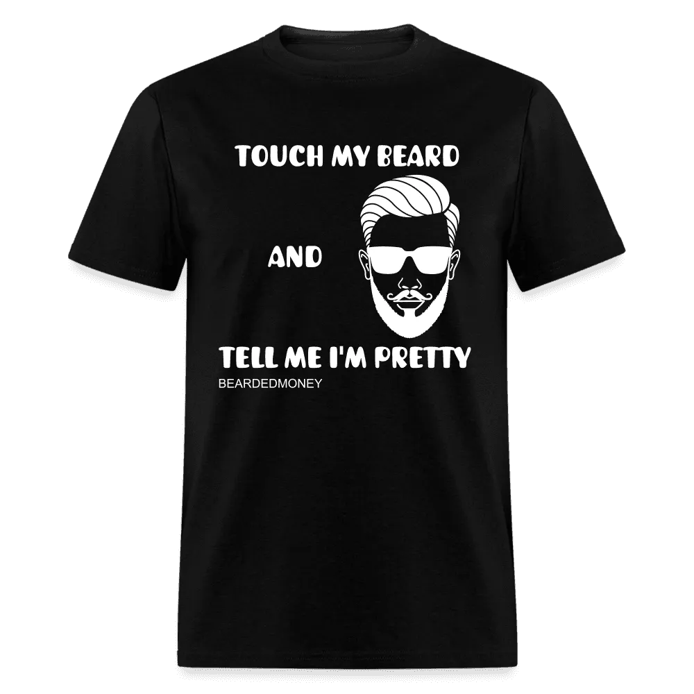 Touch My Beard And Tell Me I'm Pretty