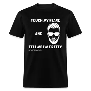 Touch My Beard And Tell Me I'm Pretty