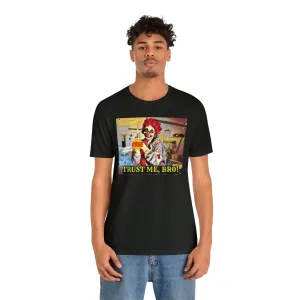 Trust Me, Bro! Short Sleeve Tee