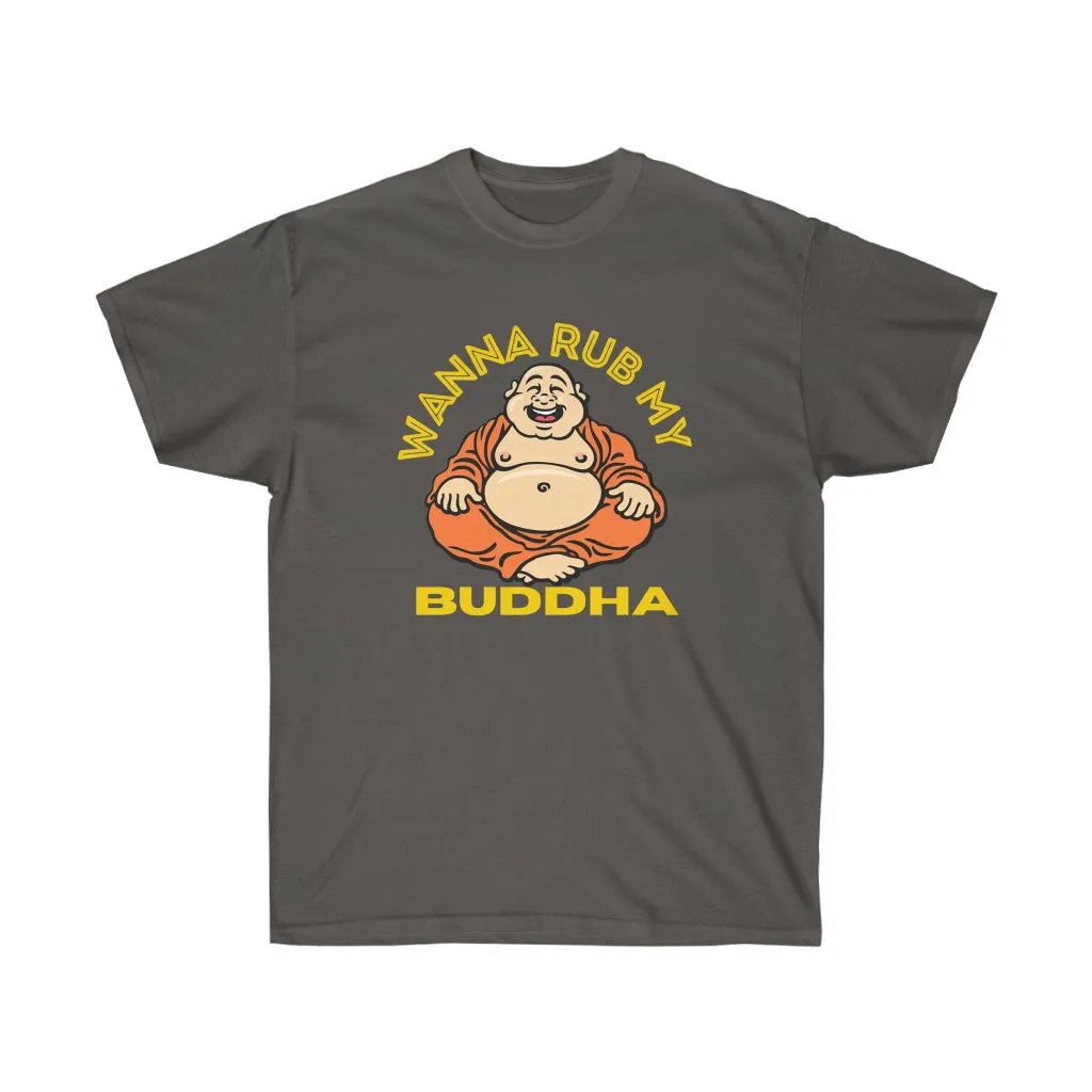 Wanna Rub my Buddha T-Shirt