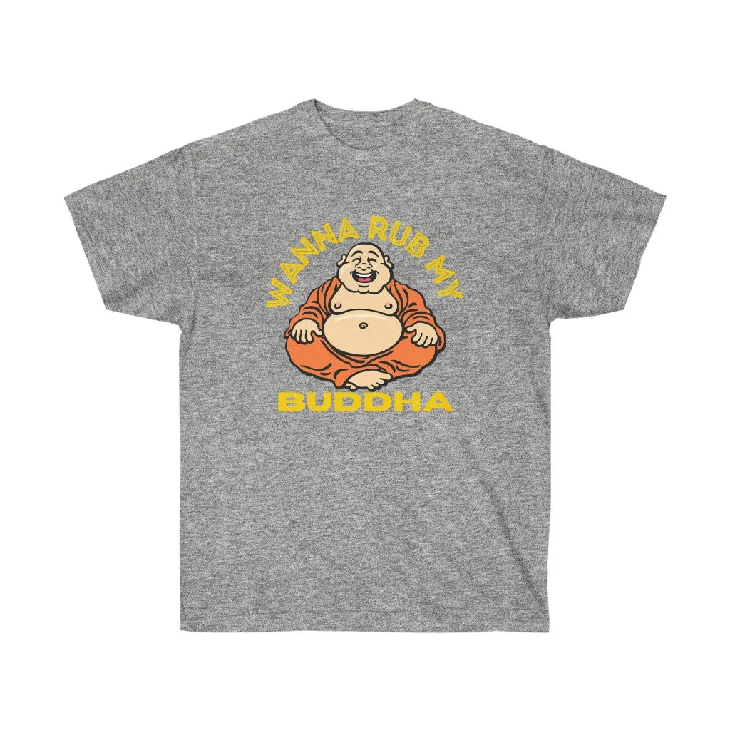 Wanna Rub my Buddha T-Shirt