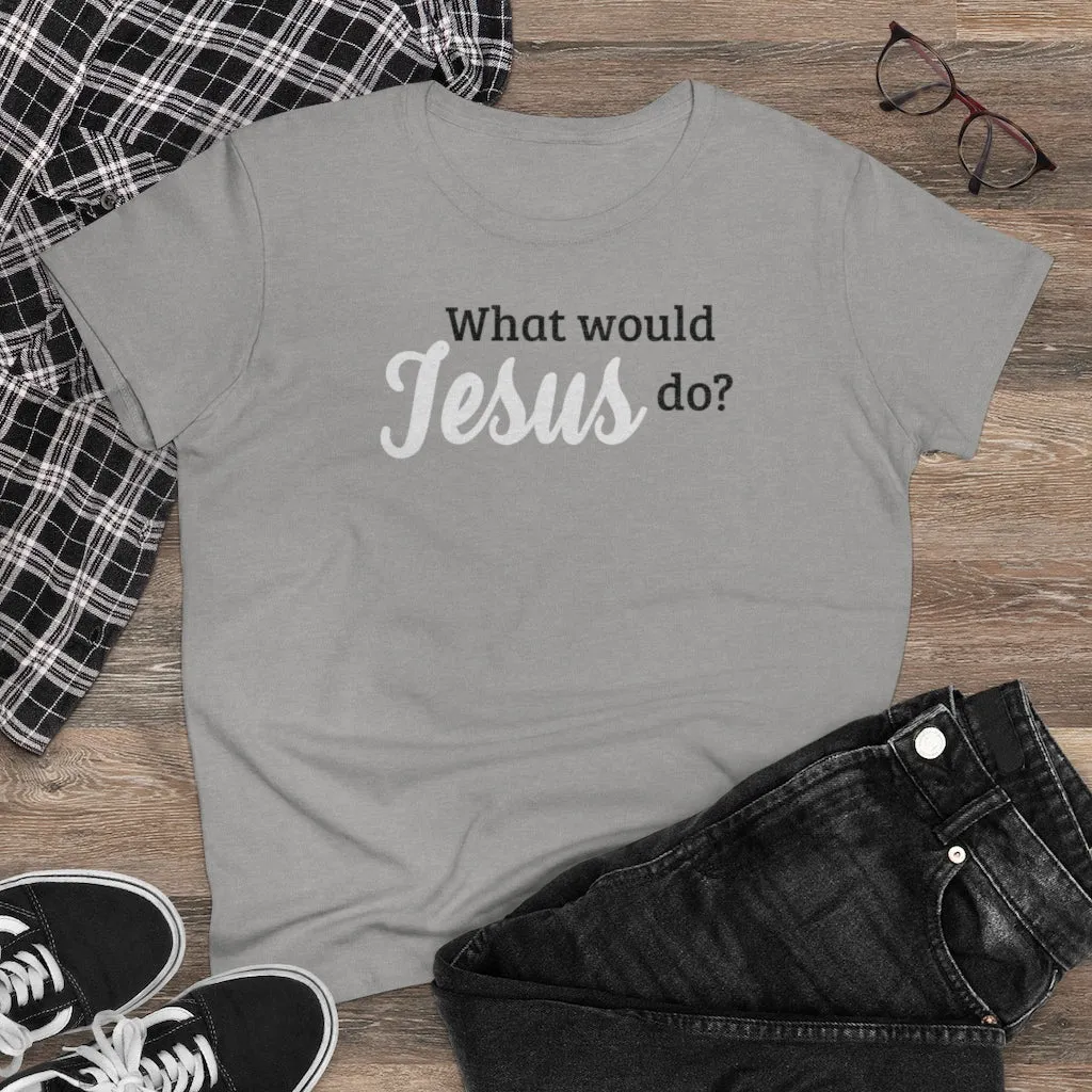 What Would Jesus Do - T-shirt