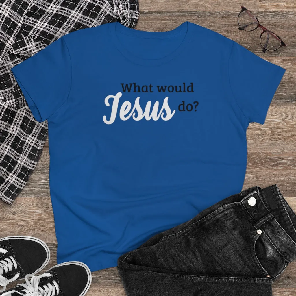 What Would Jesus Do - T-shirt