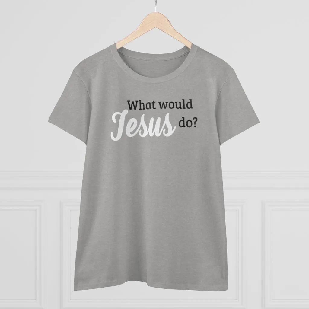 What Would Jesus Do - T-shirt
