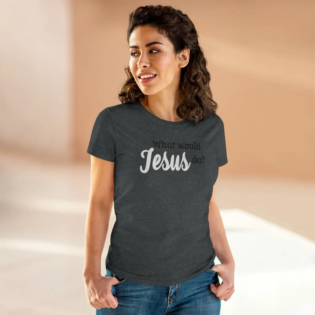 What Would Jesus Do - T-shirt